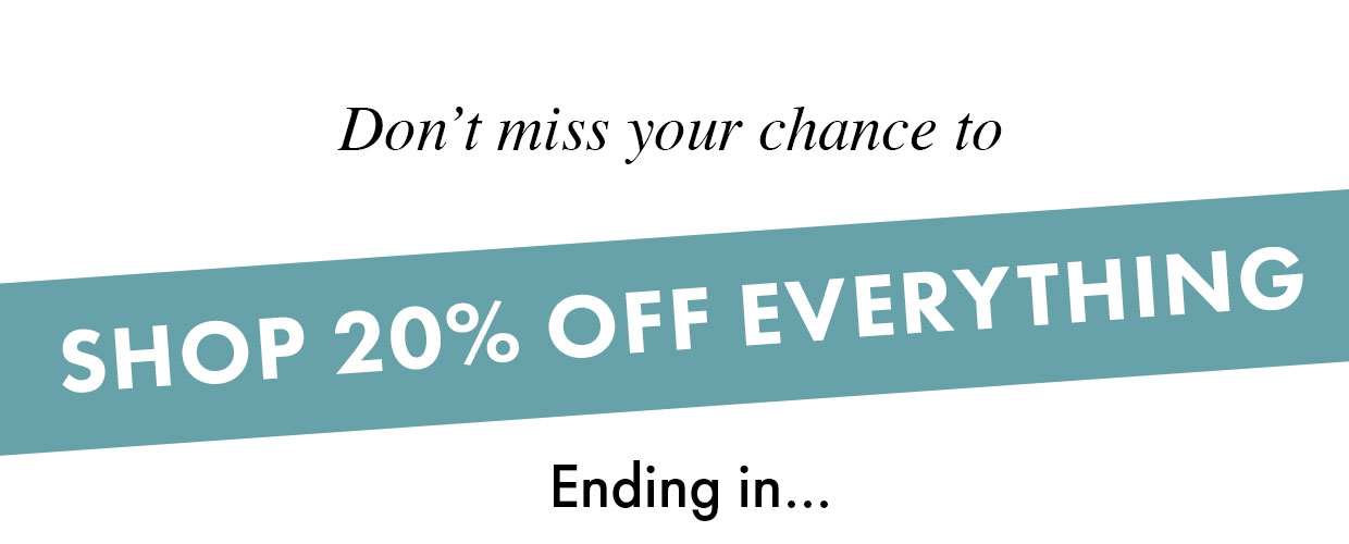 Don't miss your chance to SHOP 20% OFF EVERYTHING. Ending in…