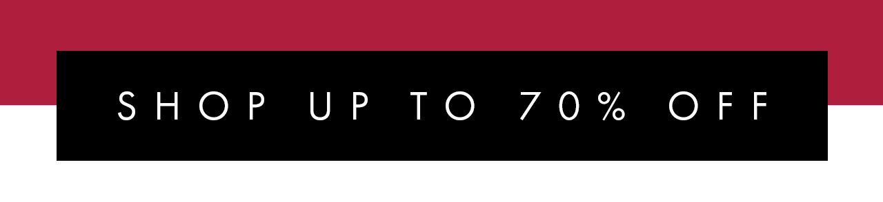 SHOP UP TO 70% OFF >