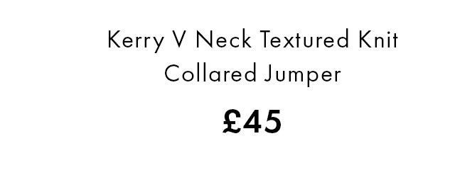 Kerry V-Neck Textured Knit Collared Jumper £45