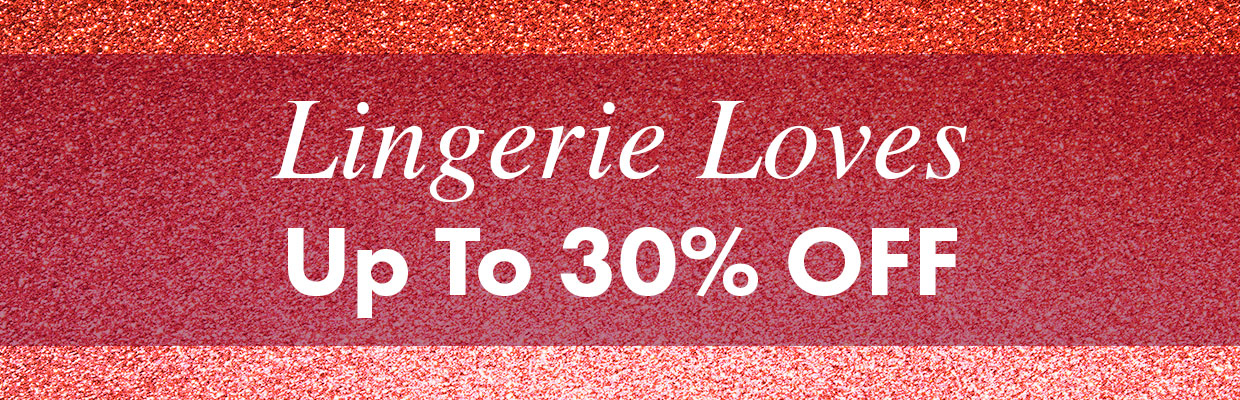 Lingerie loves - up to 30% OFF