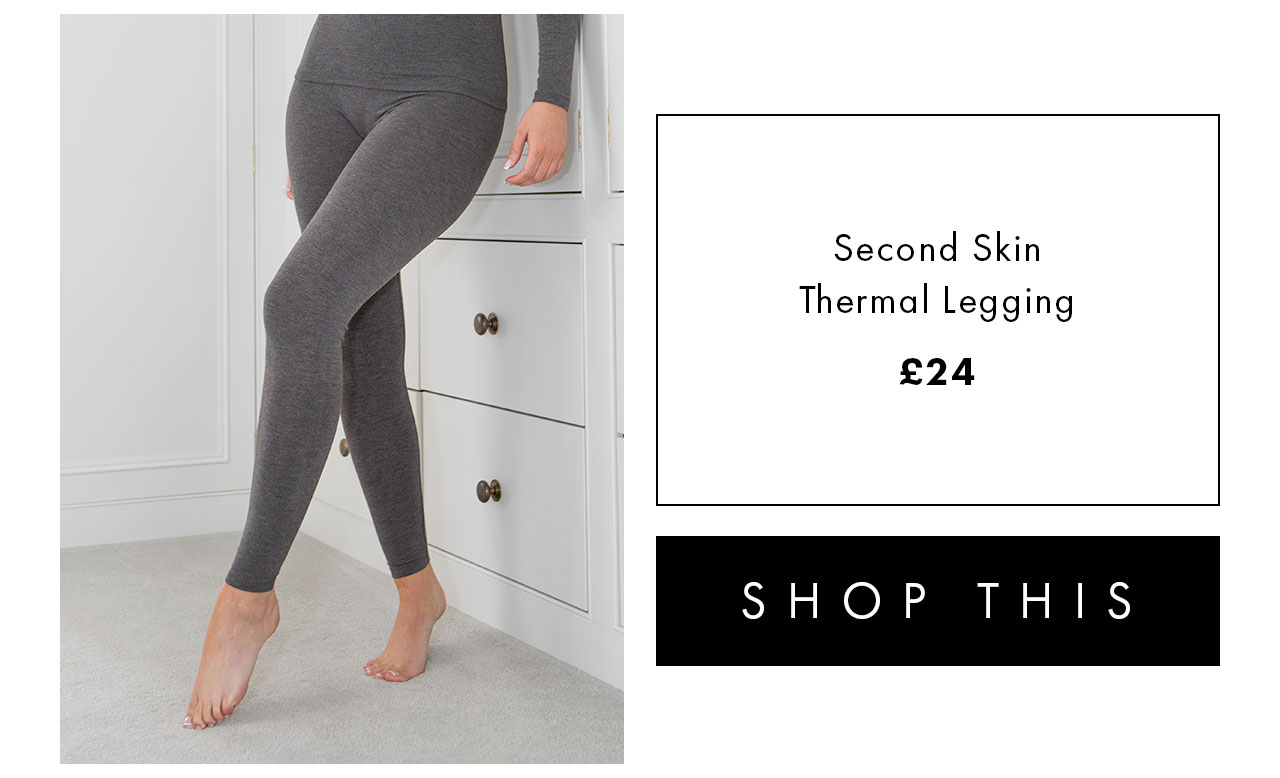 Second Skin Thermal Legging £24. SHOP THIS >