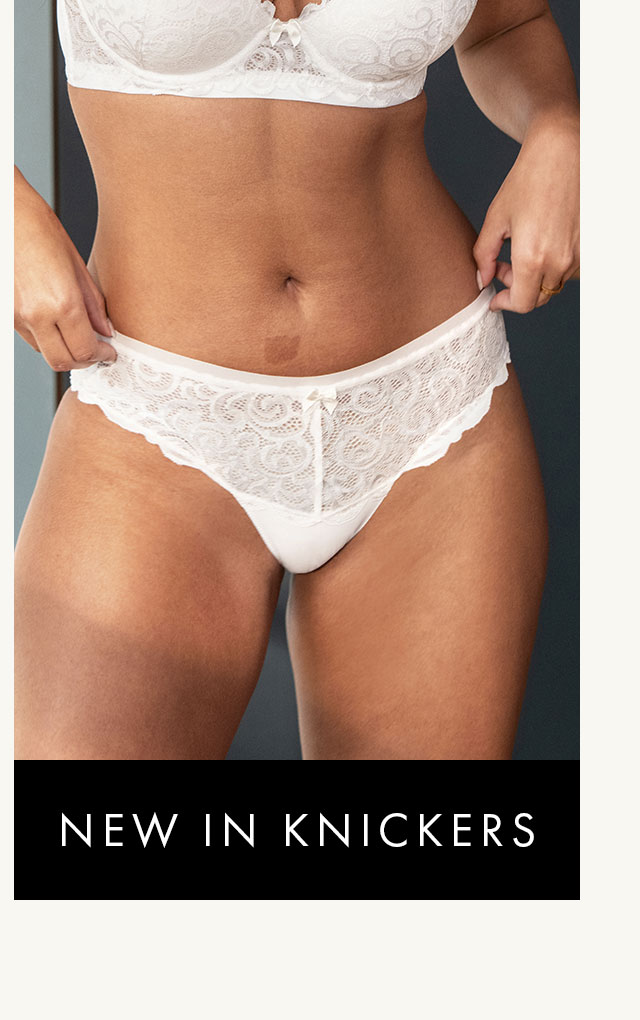 NEW IN KNICKERS >