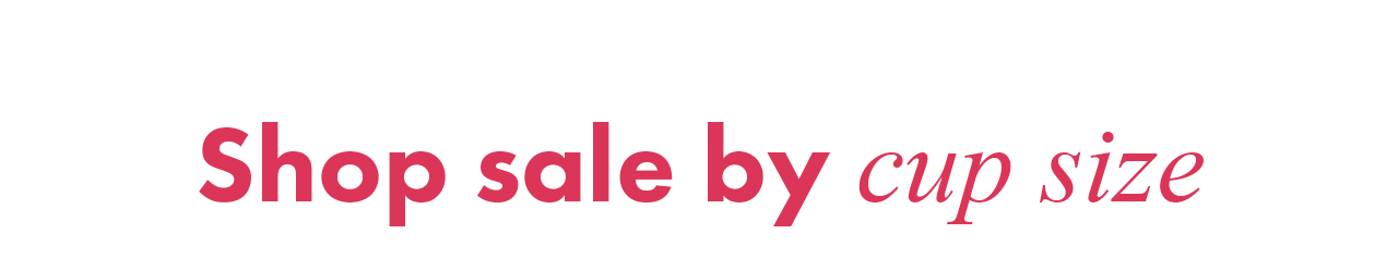 Shop sale by cup size