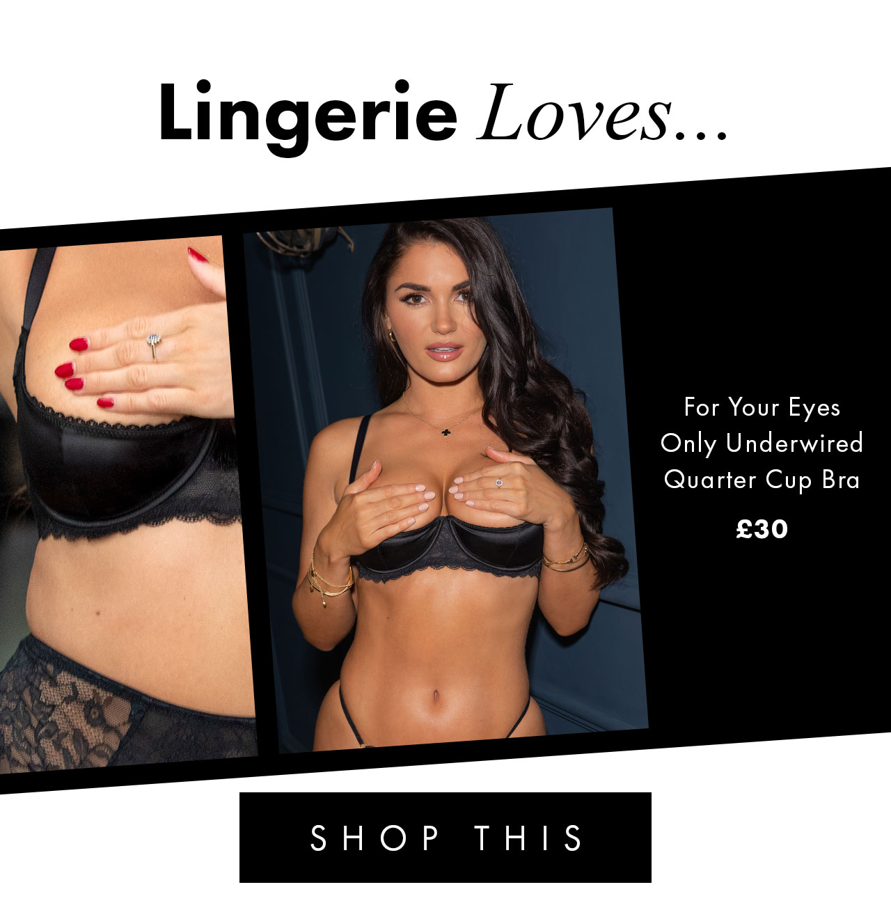 For Your Eyes Only Underwired Quarter Cup Bra £30. SHOP THIS >