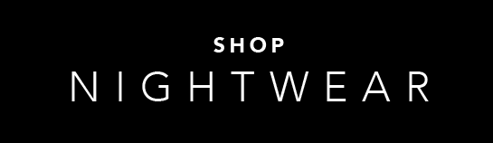 SHOP NIGHTWEAR