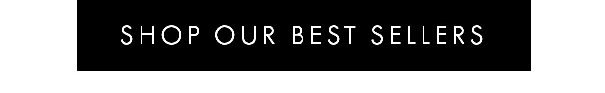 Shop our best sellers >