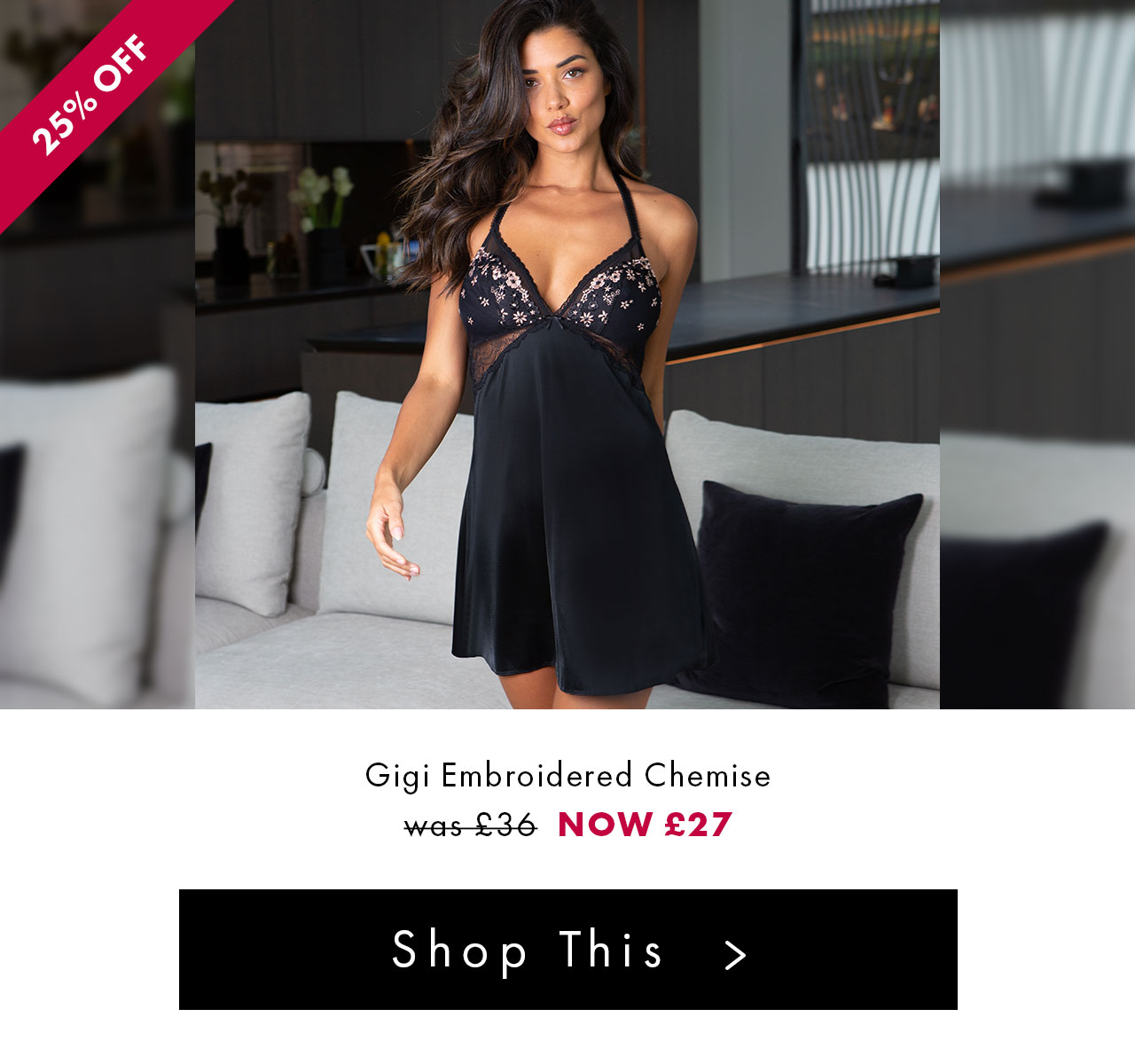 Gigi Embroidered Chemise NOW £27. SHOP THIS >