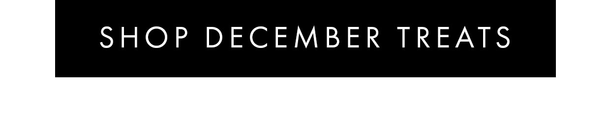 Shop December treats >