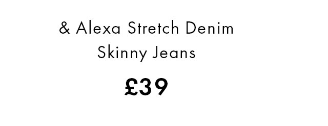 Alexa Stretch Denim Skinny Jeans £39